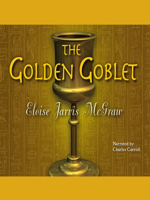Eloise Jarvis McGraw创作的The Golden Goblet作品的详细信息 - 可供借阅